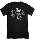 Dare Dream Do Gym Hustle Success Motivational Matthew Chan T-Shirt