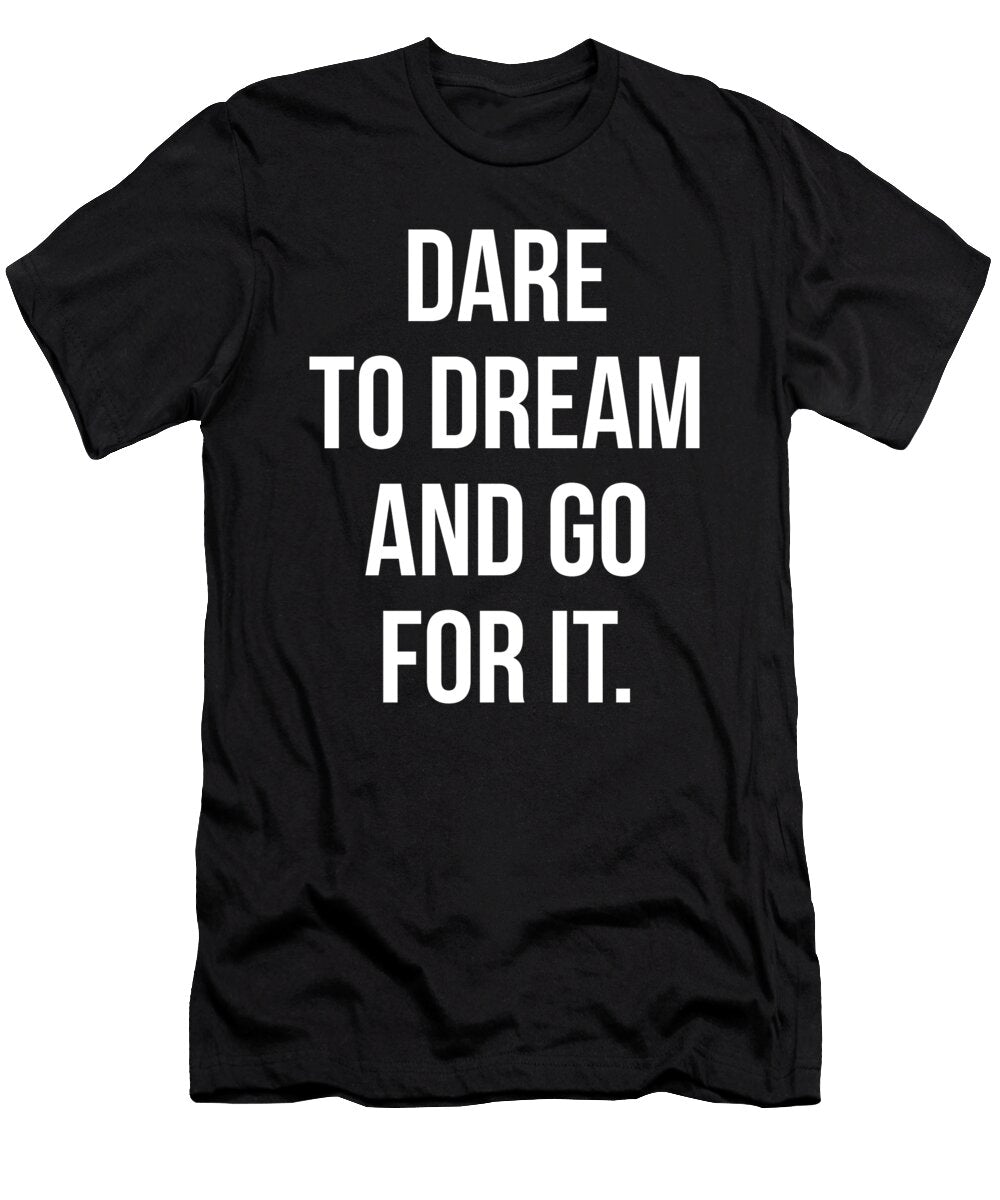 Dare to Dream and Go for It Matthew Chan T-Shirt