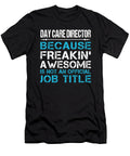 Day Care Director Freaking Awesome Job Gift Item Shi Hu Kang T-Shirt