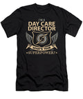 Day Care Director What Is Your Superpower Job Gift Item Shi Hu Kang T-Shirt