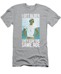 Dazed and Confused I Get Older Brand a T-Shirt