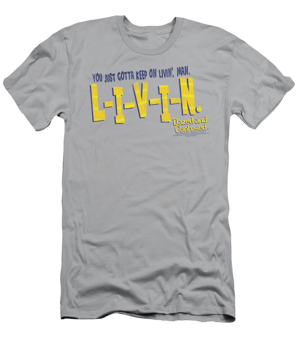 Dazed and Confused Livin T-Shirt