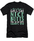 Dear Boys Girls Like Nice Butts Too So Do Some Squats Bro Jacob Zelazny T-Shirt