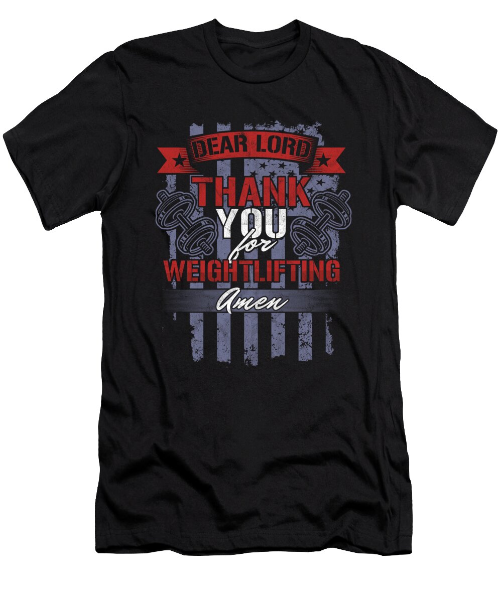 Dear Lord Thank You for Weightlifting Barbell Weights Bodybuilding Workout Gym Gift Thomas Larch T-Shirt