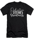 Dedication Defines Greatness Gym Hustle Success Matthew Chan T-Shirt