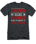 Degree in Business Qualified to Judge Business Major Garonh Siddh T-Shirt