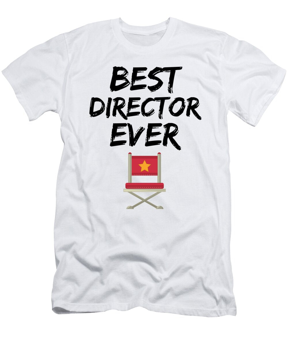 Director Best Ever Funny Gift Idea Funny Gift Ideas T-Shirt