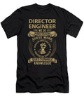 Director Engineer We Do Precision Job Gift Item Shi Hu Kang T-Shirt