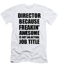 Director Freaking Awesome Funny Gift for Coworker Job Prank Gag Idea Funny Gift Ideas T-Shirt
