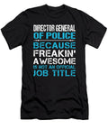 Director General of Police Freaking Awesome Job Gift Item Shi Hu Kang T-Shirt