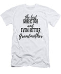 Director Grandmother Funny Gift Idea for Grandma Gag Inspiring Joke the Best and Even Better Funny Gift Ideas T-Shirt