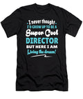Director Living the Dream Quote Gift Dusan Vrdelja T-Shirt