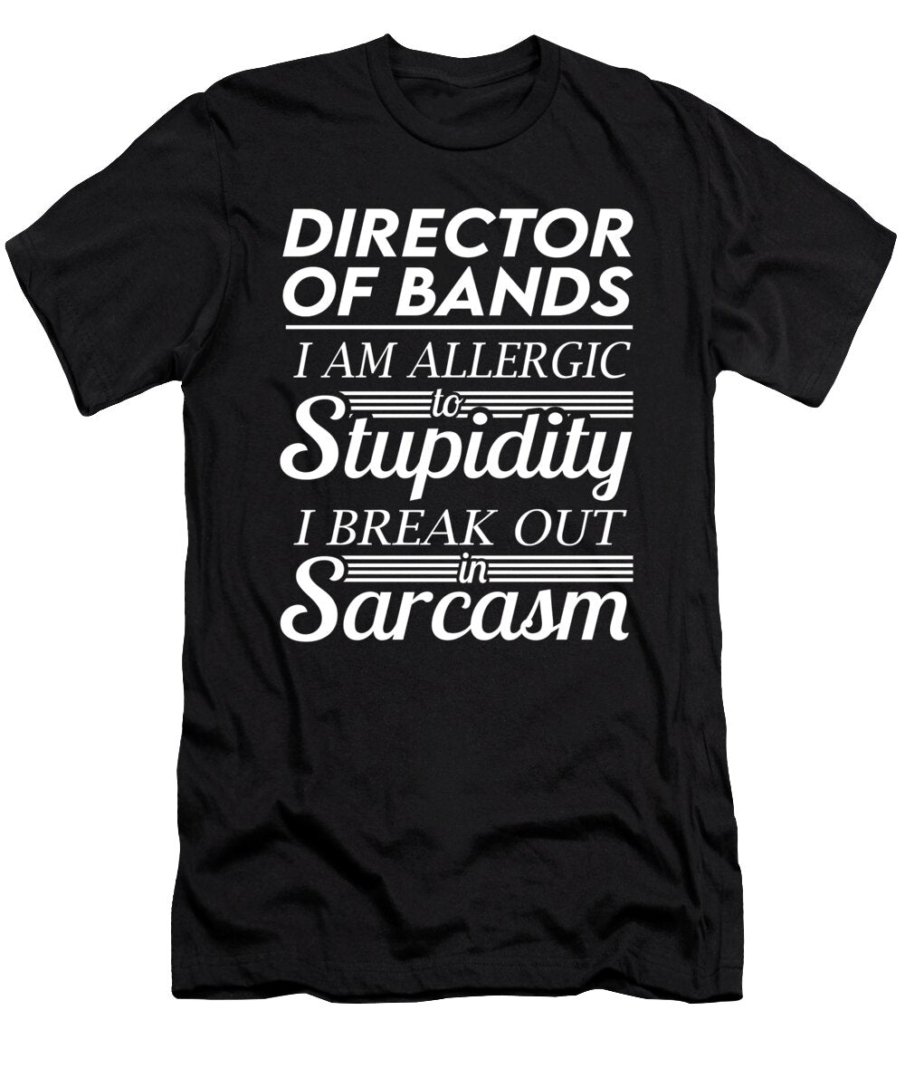 Director of Bands Sarcasm Job Gift Item Shi Hu Kang T-Shirt