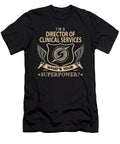 Director of Clinical Services What Is Your Superpower Job Gift Item Shi Hu Kang T-Shirt