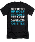 Director of Golf Freaking Awesome Job Gift Item Shi Hu Kang T-Shirt