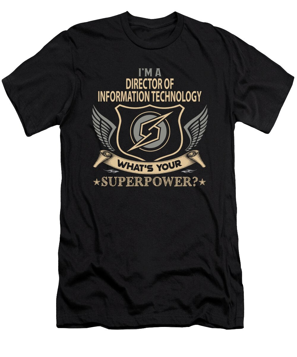Director of Information Technology What Is Your Superpower Job Gift Item Shi Hu Kang T-Shirt