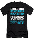 Director of Missions Freaking Awesome Job Gift Item Shi Hu Kang T-Shirt