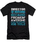 Director of Nursing Freaking Awesome Job Gift Item Shi Hu Kang T-Shirt