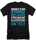 Director of Pharmacy Freaking Awesome Job Gift Item Shi Hu Kang T-Shirt
