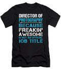 Director of Photography Freaking Awesome Job Gift Item Shi Hu Kang T-Shirt