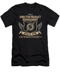 Director Product Management What Is Your Superpower Job Gift Item Shi Hu Kang T-Shirt