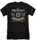 Director Sales What Is Your Superpower Job Gift Item Shi Hu Kang T-Shirt