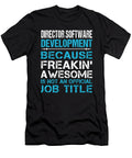 Director Software Development Freaking Awesome Job Gift Item Shi Hu Kang T-Shirt