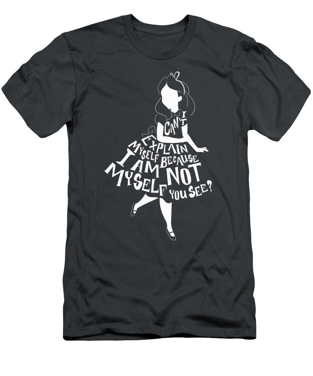 Disney Alice in Wonderland I Cant Explain Myself Text Fill Thuc Nhan Tran T-Shirt