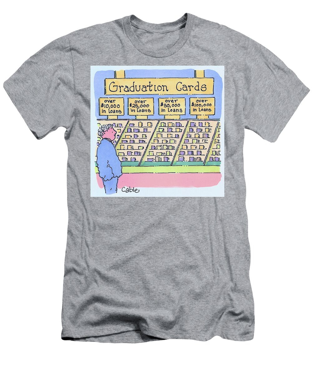 Display of Graduation Cards Labeled Over 10000 in Loans Carole Cable T-Shirt