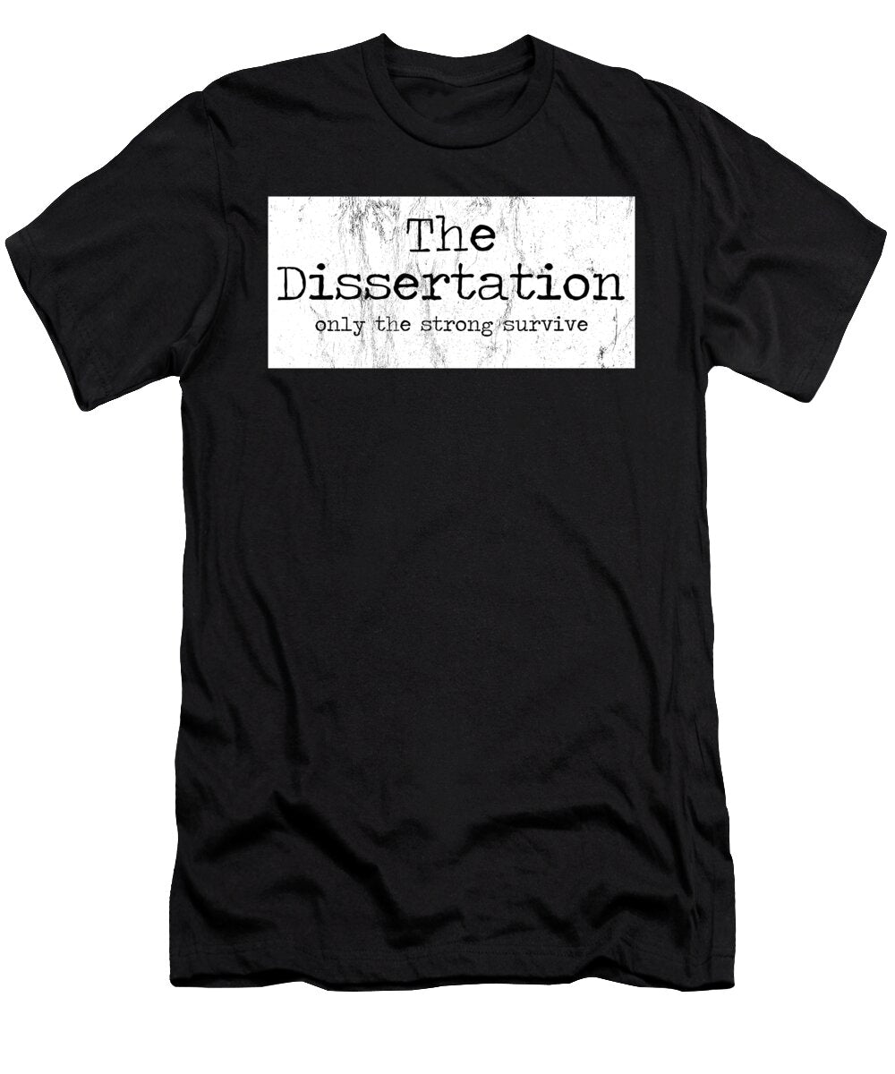 Dissertation Only the Strong Survive Noirty Designs T-Shirt