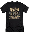 Division Director What Is Your Superpower Job Gift Item Shi Hu Kang T-Shirt