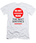 Do Not Read the Next Sentence You Little Rebel Isrom Art T-Shirt