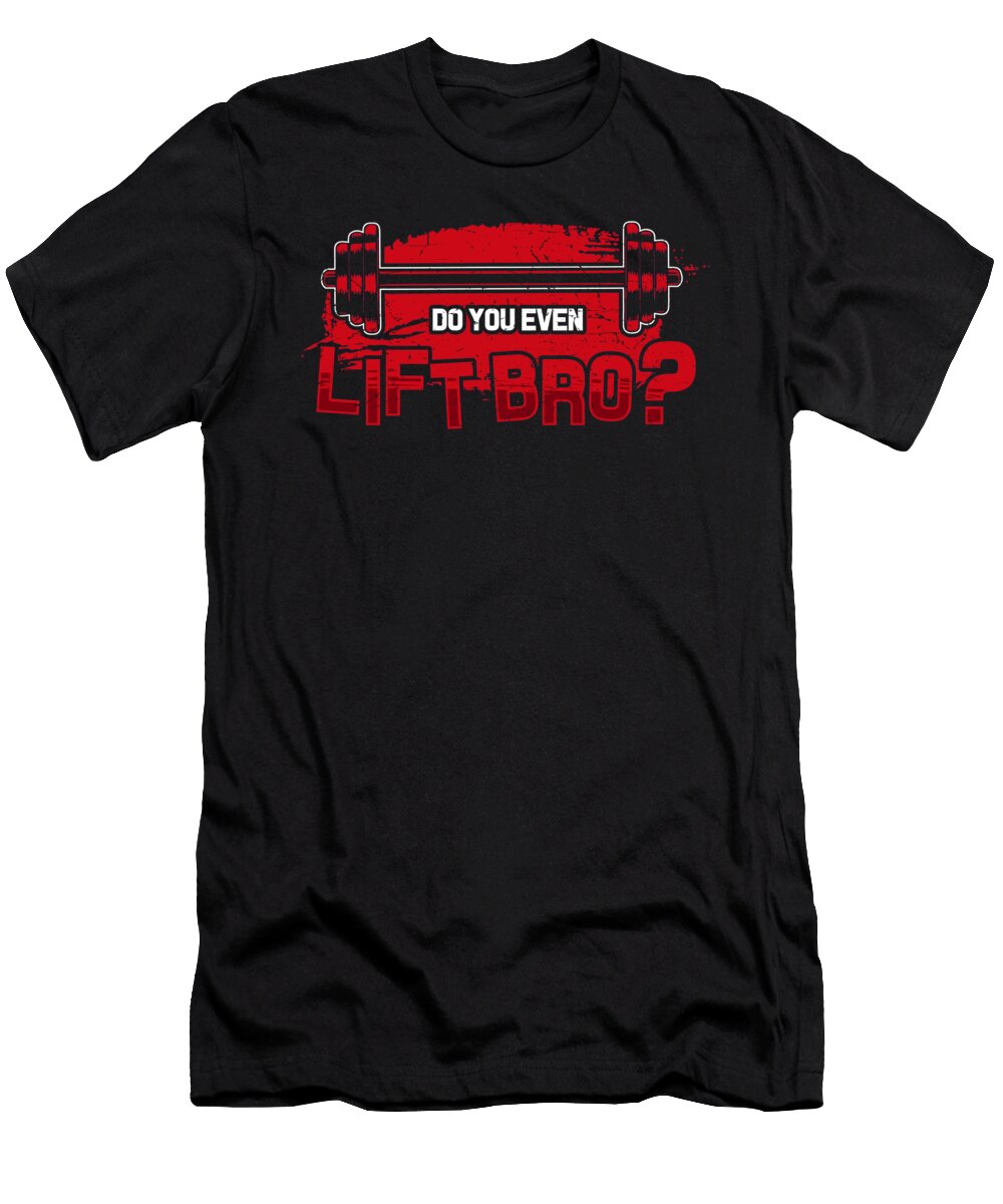 Do You Even Lift Bro Jan Deelmann T-Shirt