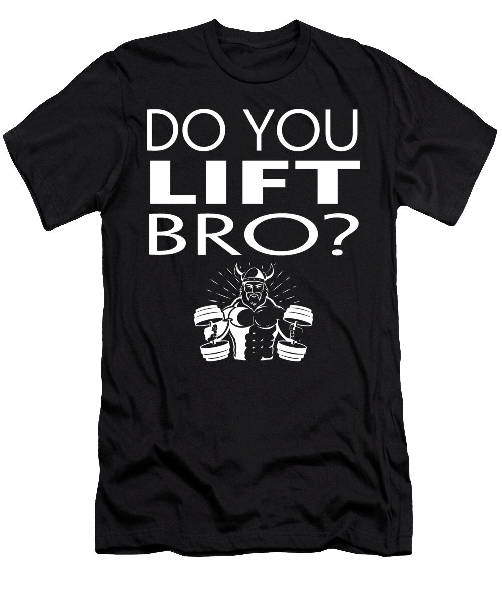 Do You Lift Bro Viking Gym Fitness Ognisty T-Shirt