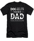 Dog Agility Trainer Dad the Idol the Dog Owner Tshirtconcepts Marvin Poppe T-Shirt