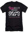 Dog Agility Trainer Mom the Idol the Animal Lover Tshirtconcepts Marvin Poppe T-Shirt