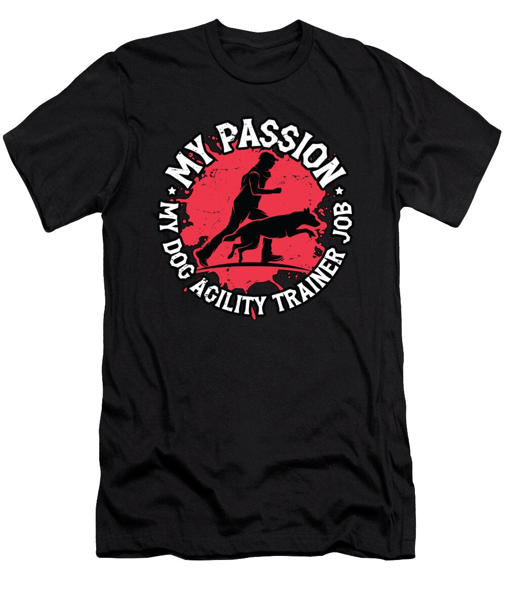Dog Agility Trainer My Passion My Agility Sport Tshirtconcepts Marvin Poppe T-Shirt