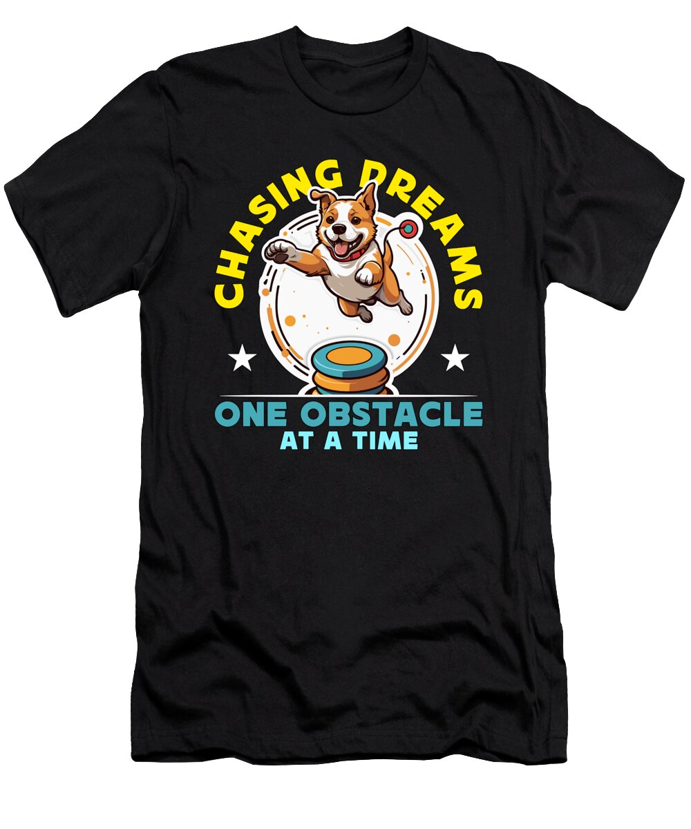 Dog Agility Training Chasing Dreams One Dog Sport Tshirtconcepts Marvin Poppe T-Shirt