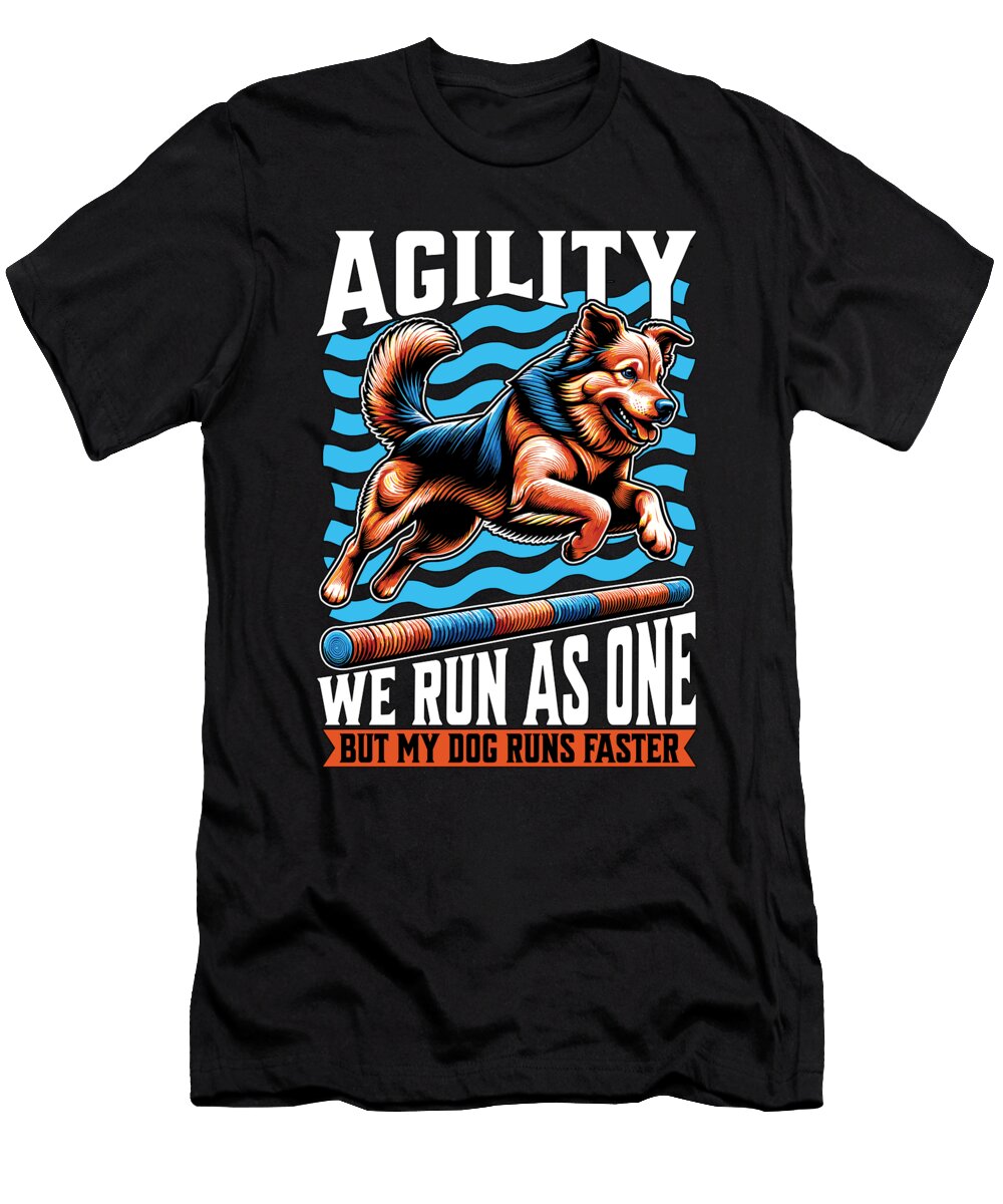 Dog Agility We Run As One Dog Sport Enthusiast Tshirtconcepts Marvin Poppe T-Shirt