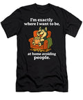 Dog Im Exactly Where I Want to Be At Home Sophie Eleanor T-Shirt