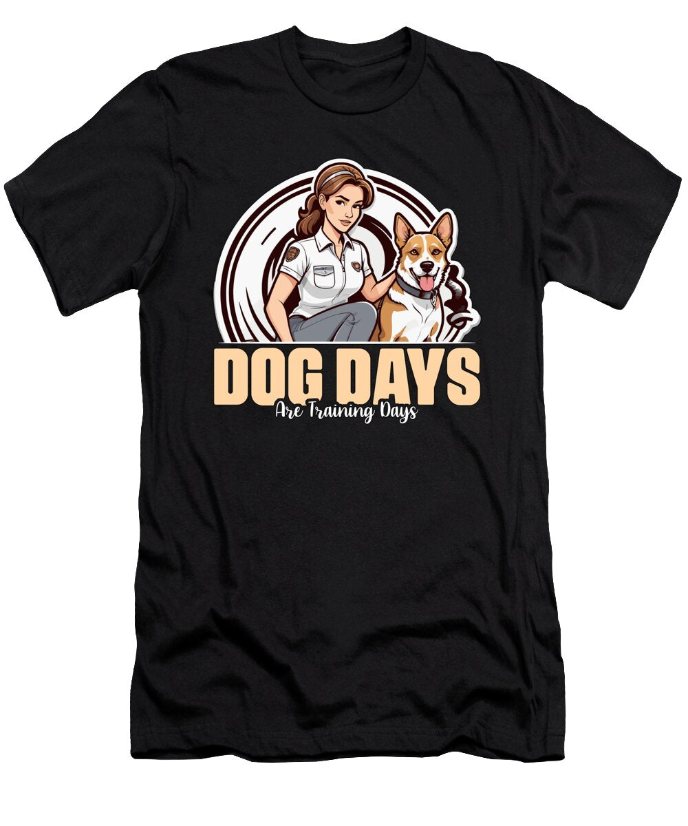 Dog Trainer Dog Days Are Training Animal Lover Tshirtconcepts Marvin Poppe T-Shirt