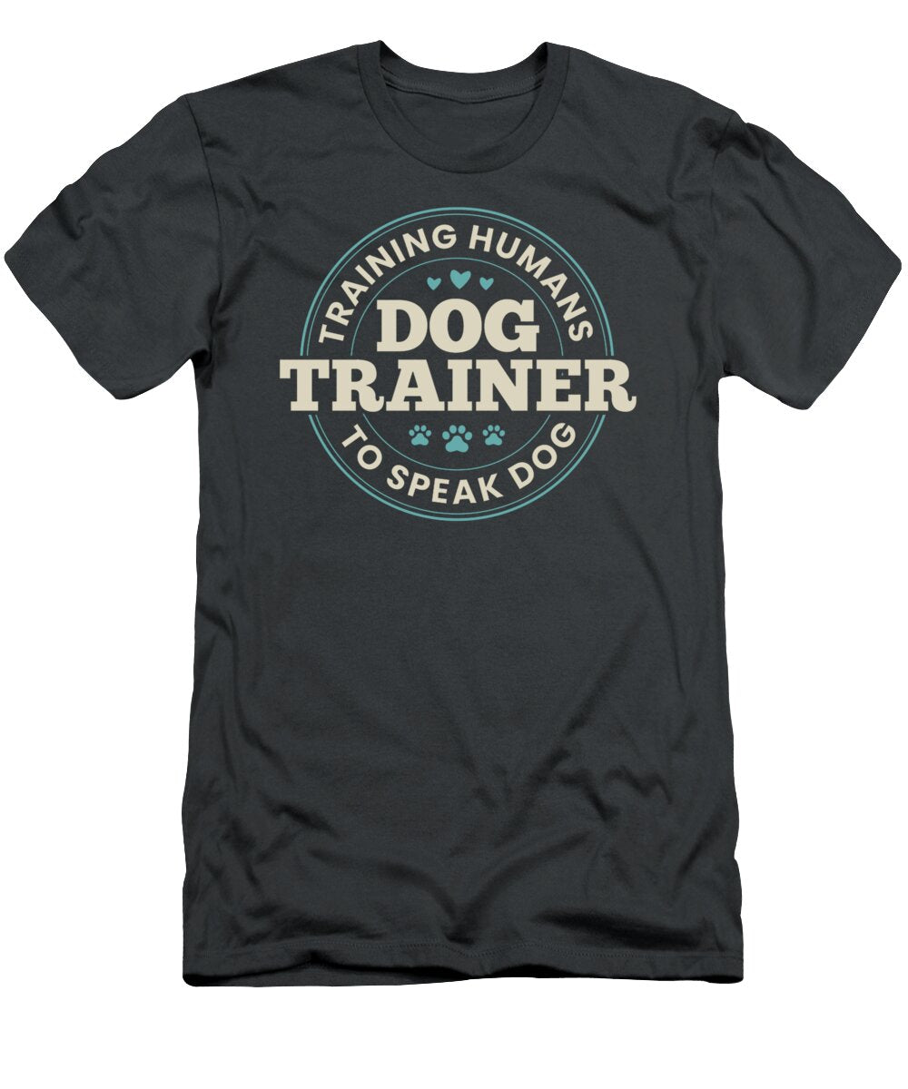 Dog Trainer Training Humans to Speak Dog Cute Funny Trainer Lyra Noelle T-Shirt