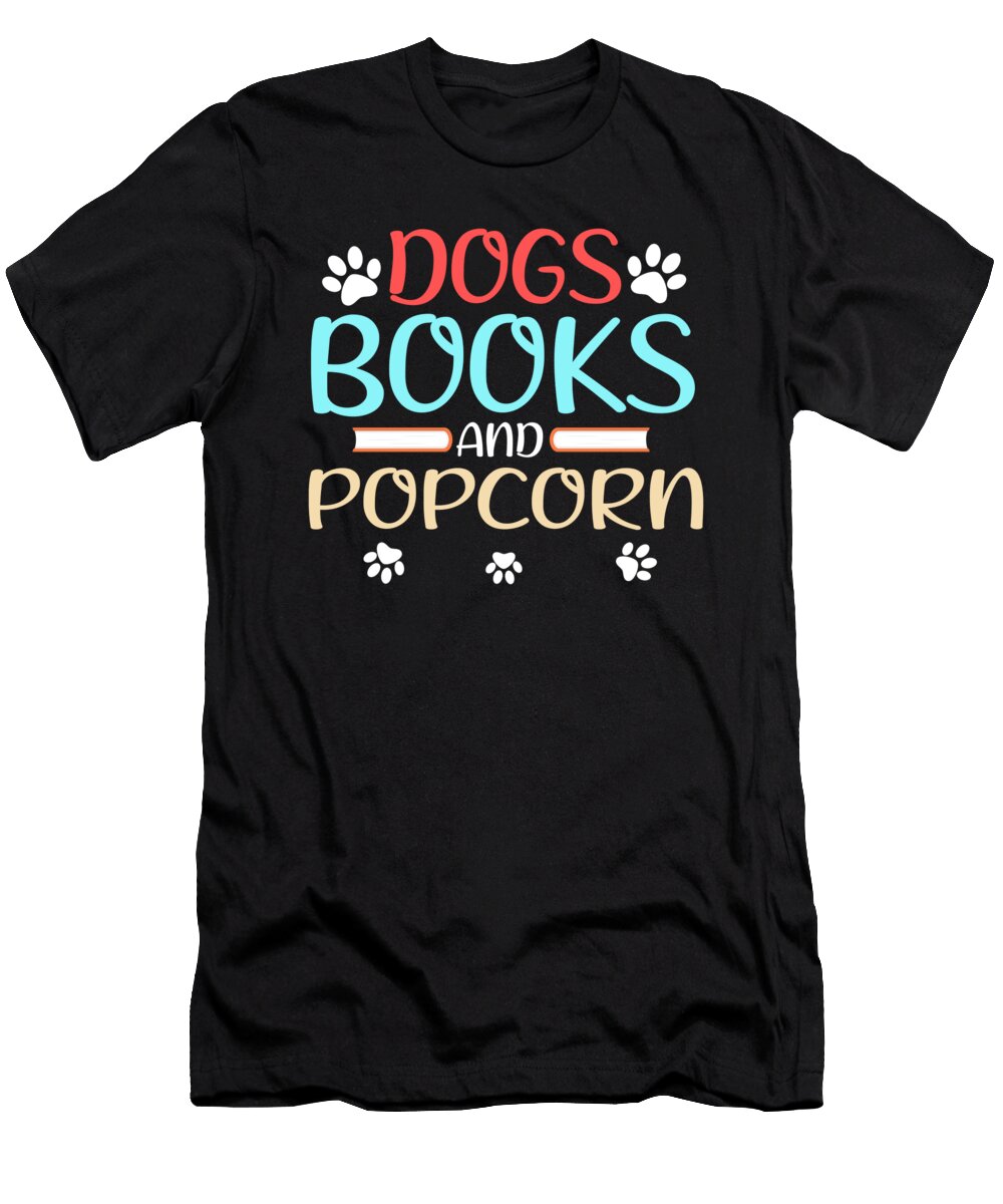 Dogs Books and Popcorn Fun Dog Lover Gift Kanig Designs T-Shirt