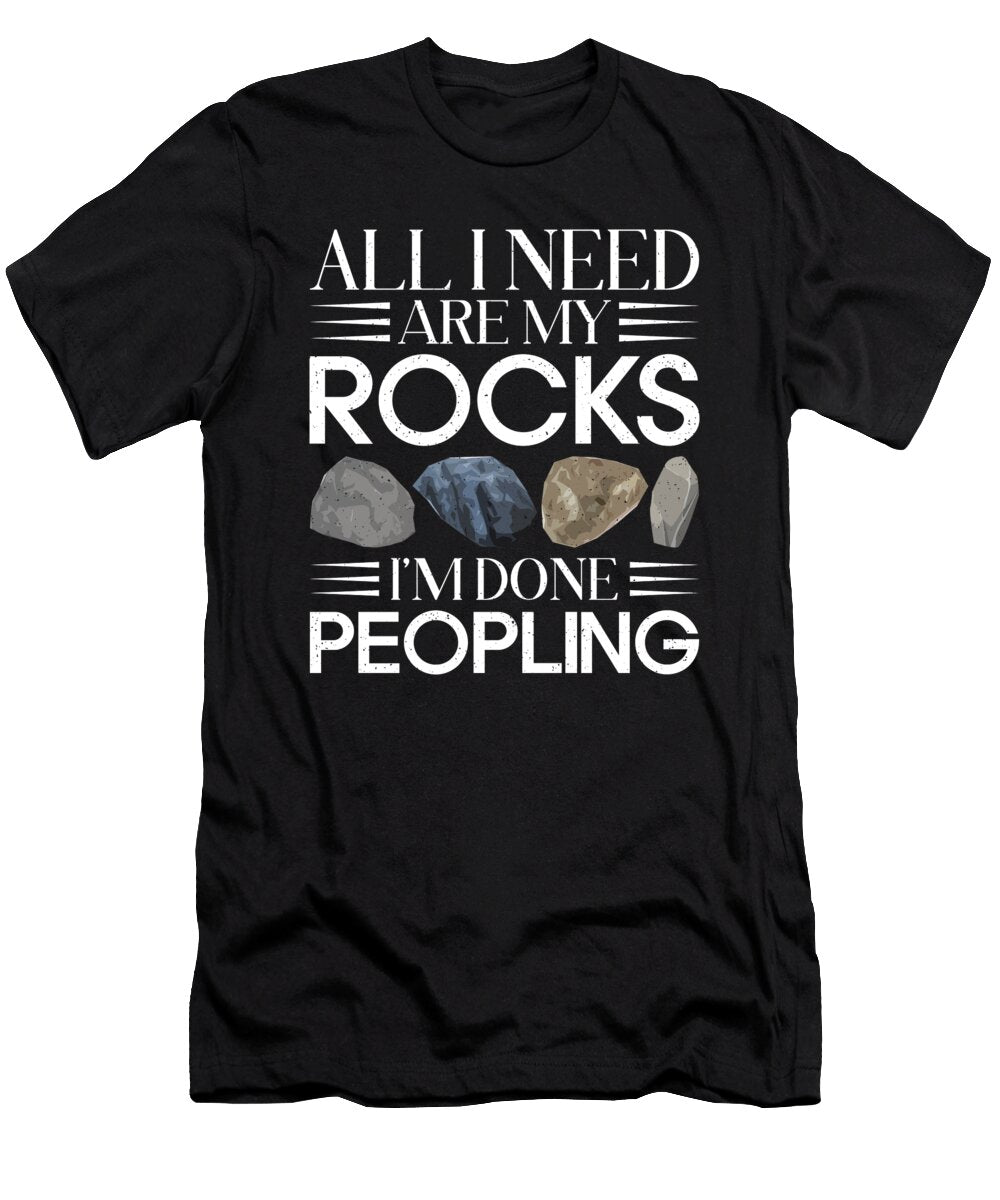 Done Peopling Rock Collector Geologist Me T-Shirt