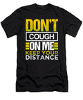Dont Cough on Me Keep Your Distance Wear a Mask Social Distancing Gift Kanig Designs T-Shirt