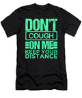 Dont Cough on Me Wear a Mask Gift Keep Your Distance Gift Kanig Designs T-Shirt