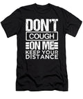 Dont Cough on Me Wear a Mask Keep Your Distance Kanig Designs T-Shirt