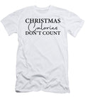 Dont Count Christmas Calories Heidi Joyce T-Shirt
