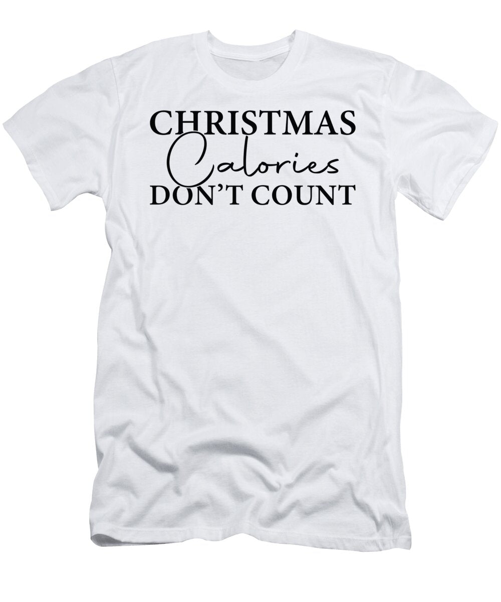 Dont Count Christmas Calories Heidi Joyce T-Shirt