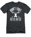 Dont Fart Funny Fitness Gym Workout Weights Squat Angus Freda T-Shirt